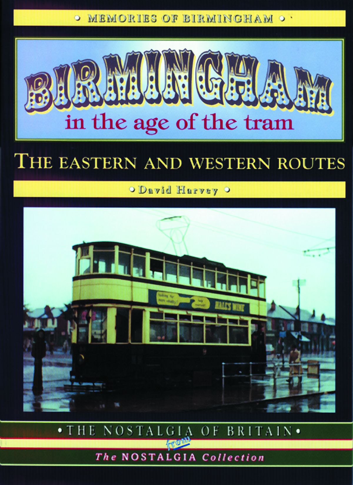 1838 - Birmingham In the Age of the Tram: The Eastern & Western Routes