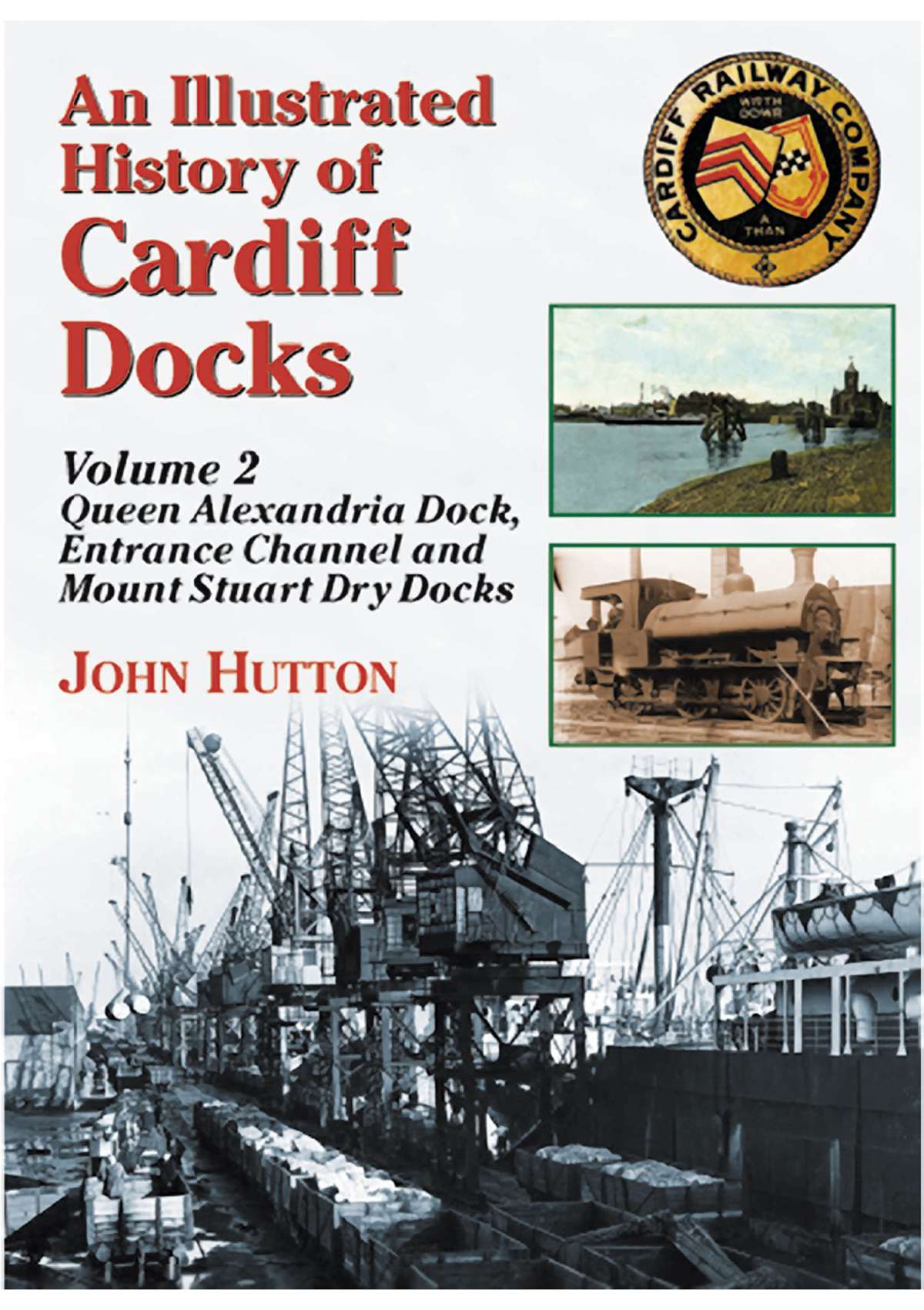 3078 - An Illustrated History of Cardiff Docks Volume 2