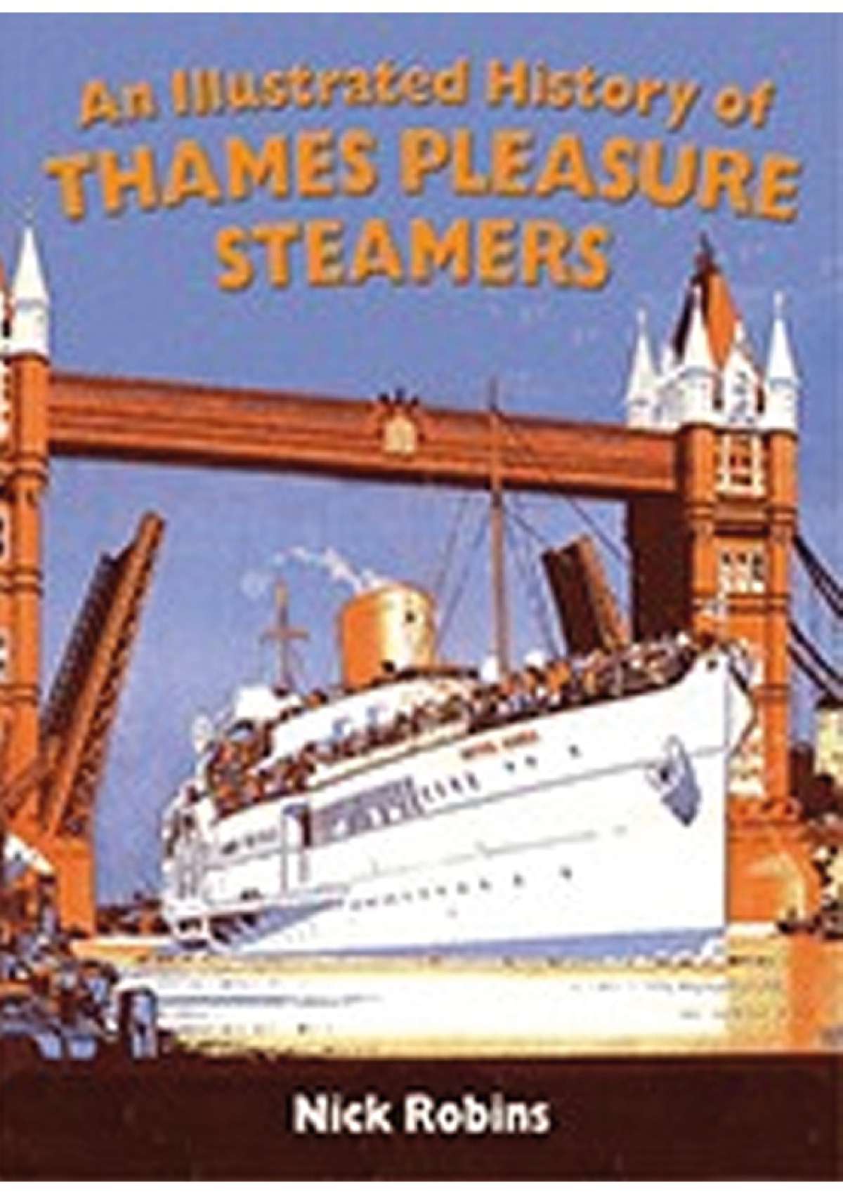 3184 - An Illustrated History of Thames Pleasure Steamers