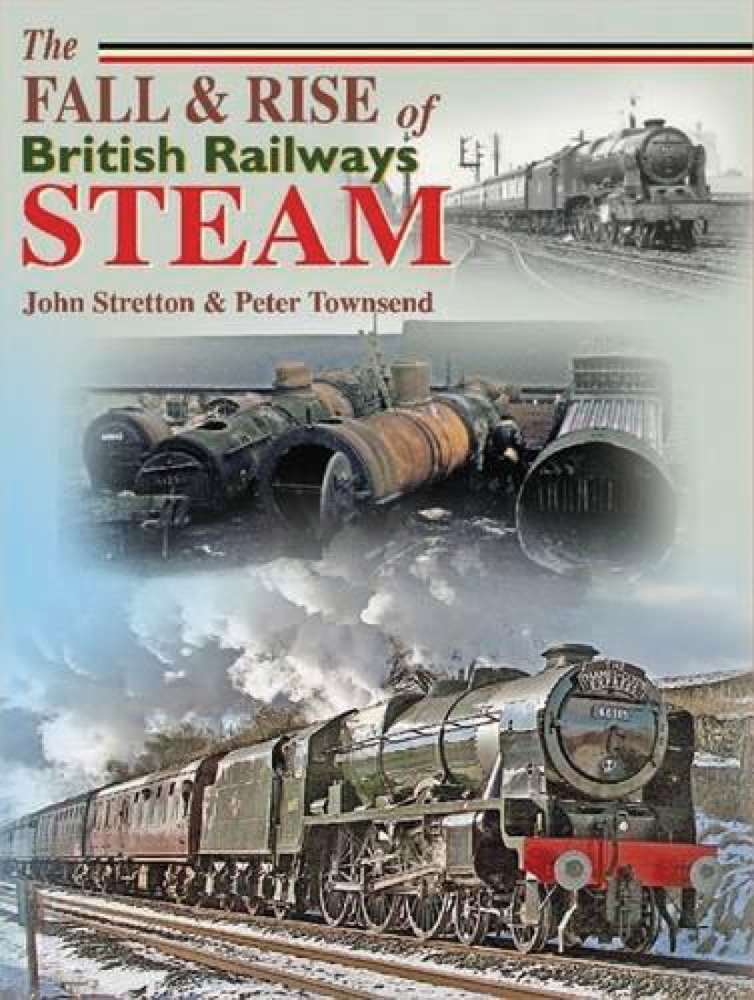 The Fall & Rise of British Railways Steam