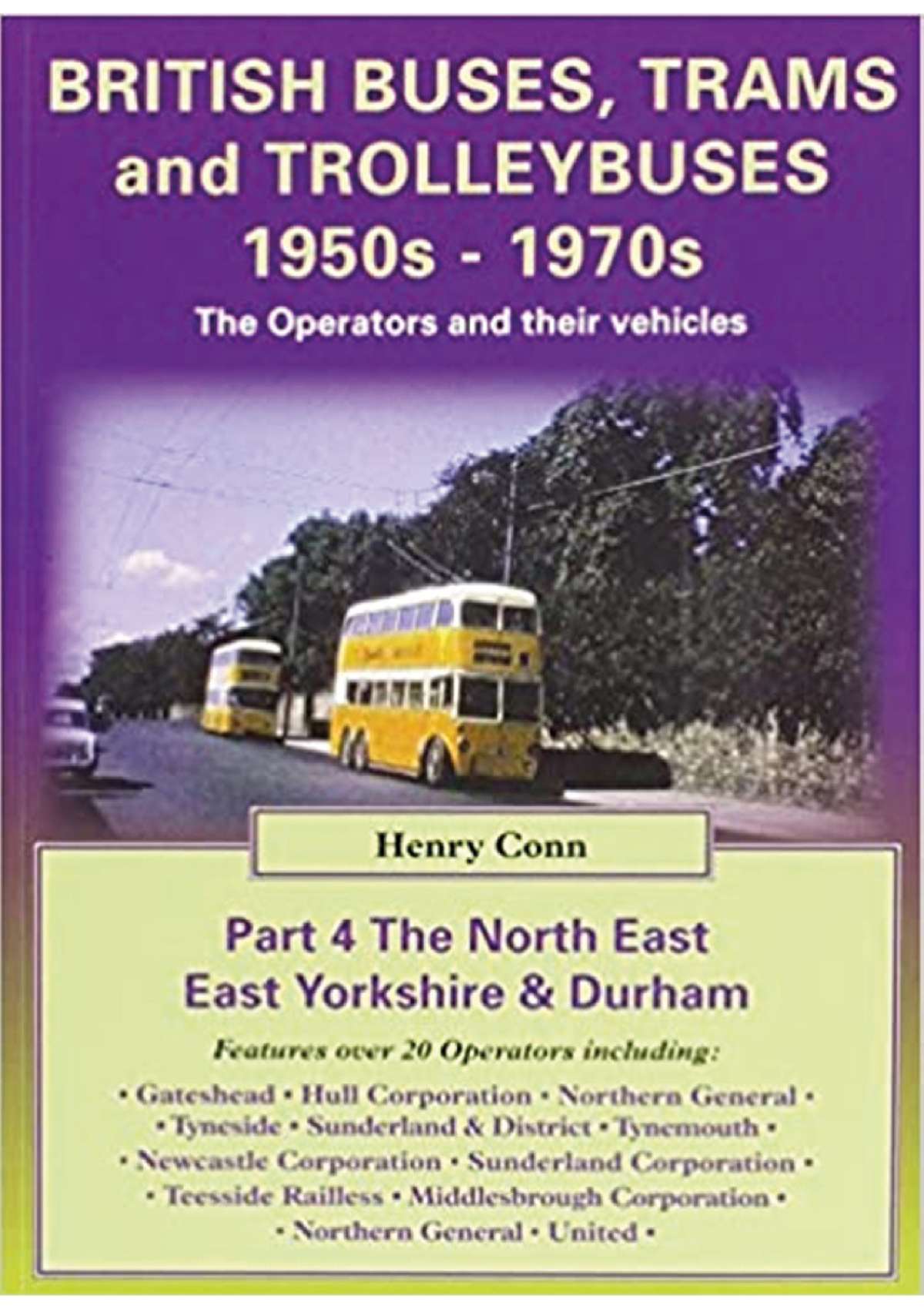 3597 - Buses & Trolleybuses Part 4: The NE, E Yorks & Durham