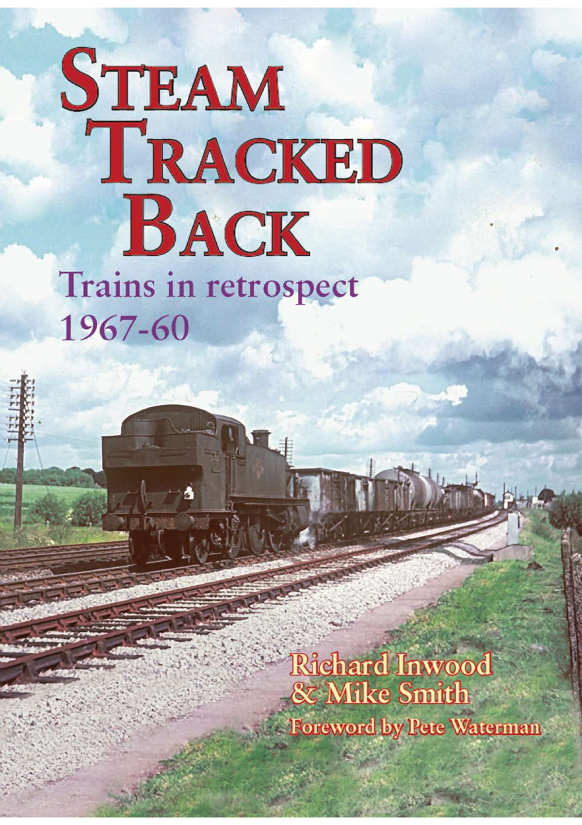4382 - Steam Tracked Back: Trains in Retrospect 1967-1960