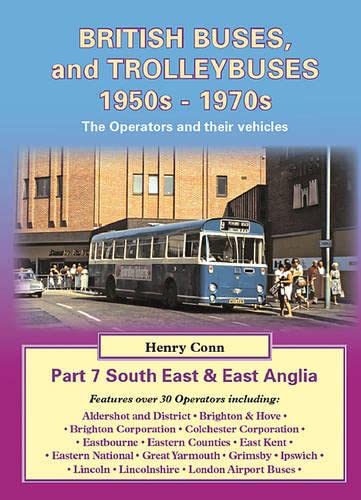 Buses & Trolleybuses Pt 7: South East & East Anglia