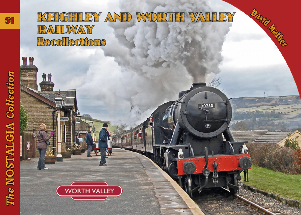 4556 - Vol 53 Keighley and Worth Valley Railway Recollections