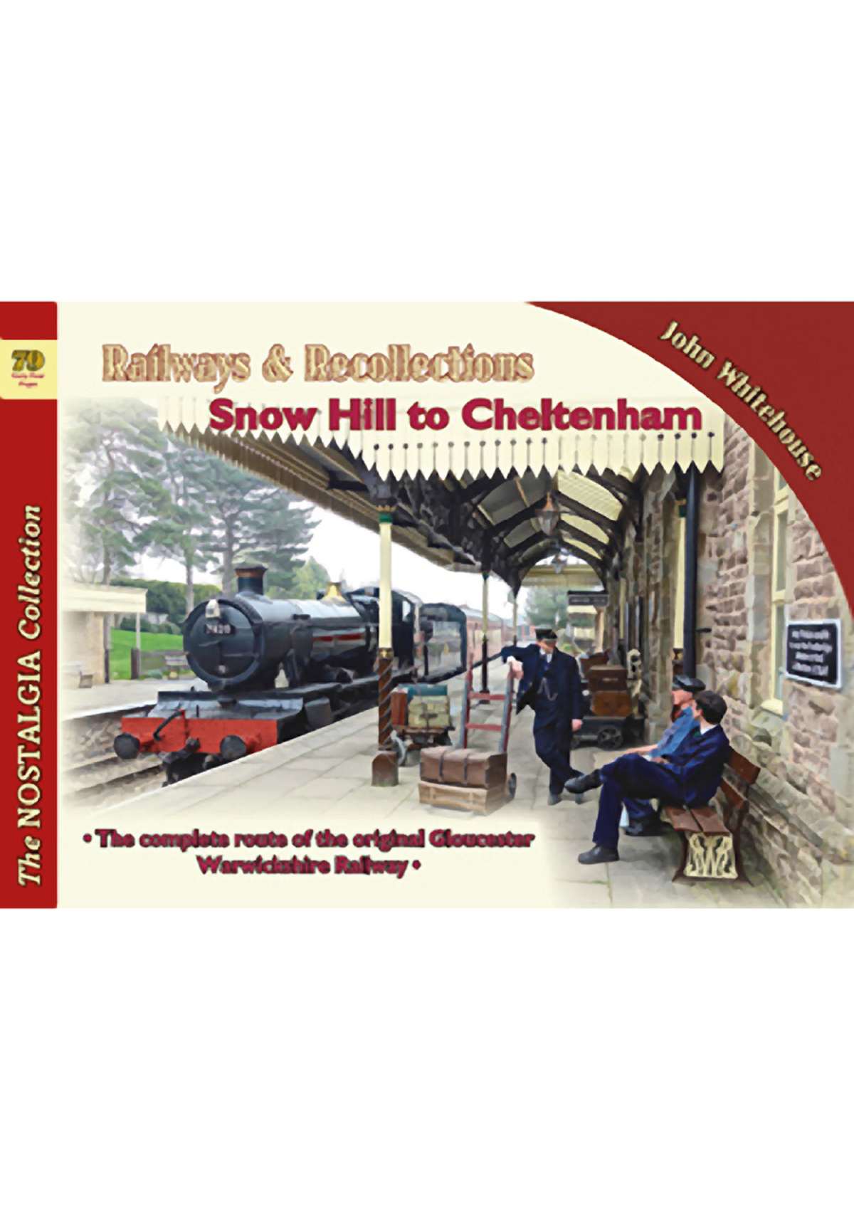 5102 - Vol 79 Railways & Recollections Snow Hill to Cheltenham