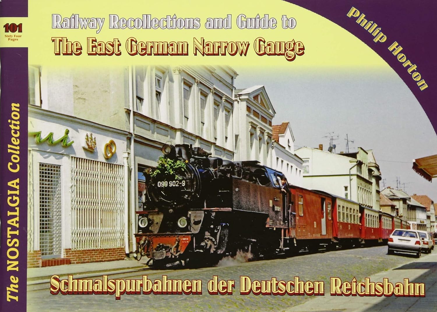 Vol 101 Railways & RecollectionsThe East German Narrow GaugeSchmalspurbahnen der Deutschen Reichsbahn
