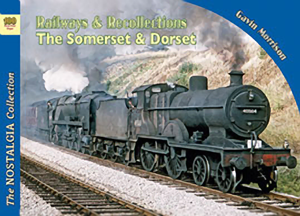 5393 - Vol 100  Railways & Recollections   The Somerset & Dorset