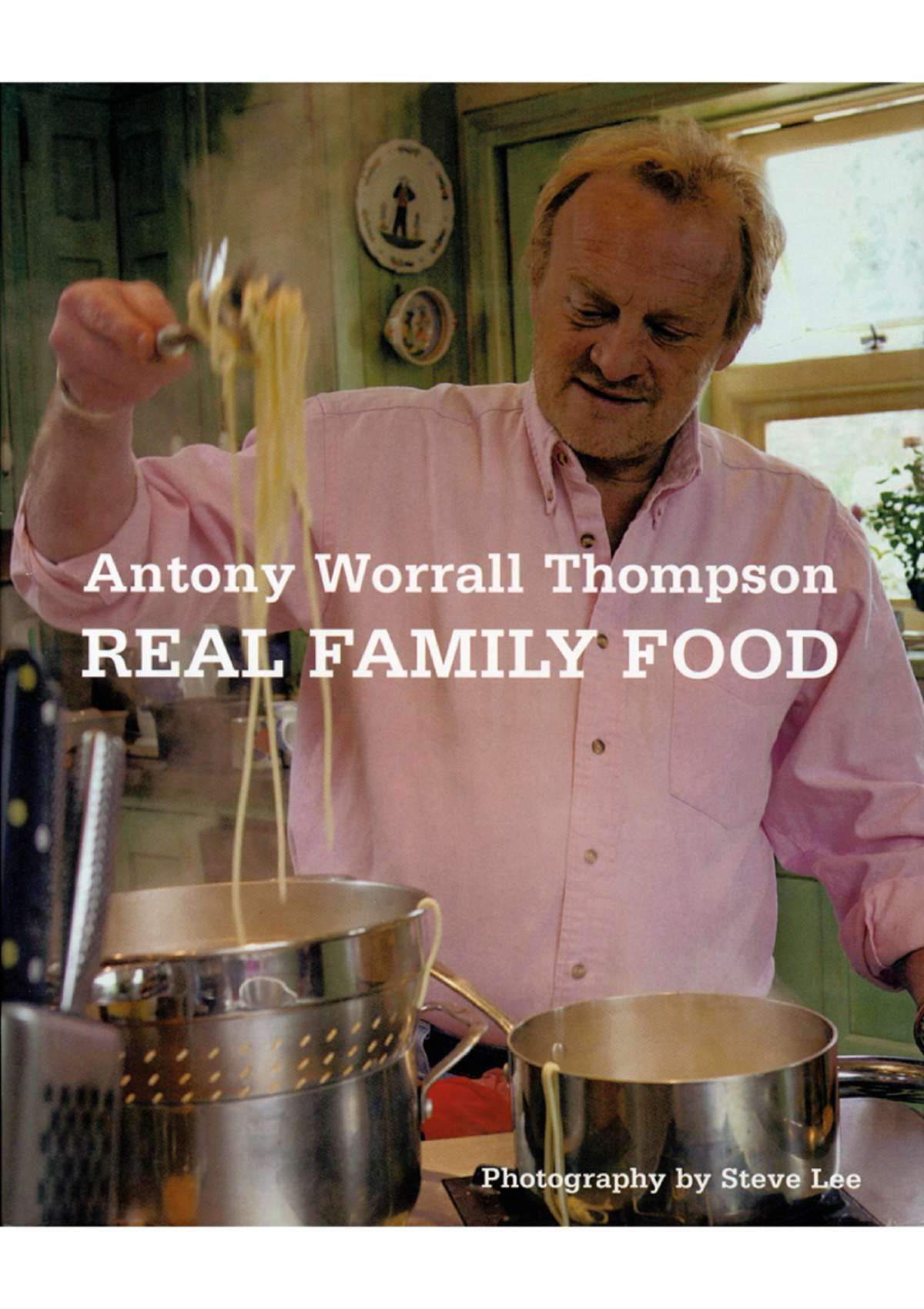 6656 - Antony Worrall Thomson, Real Family Food