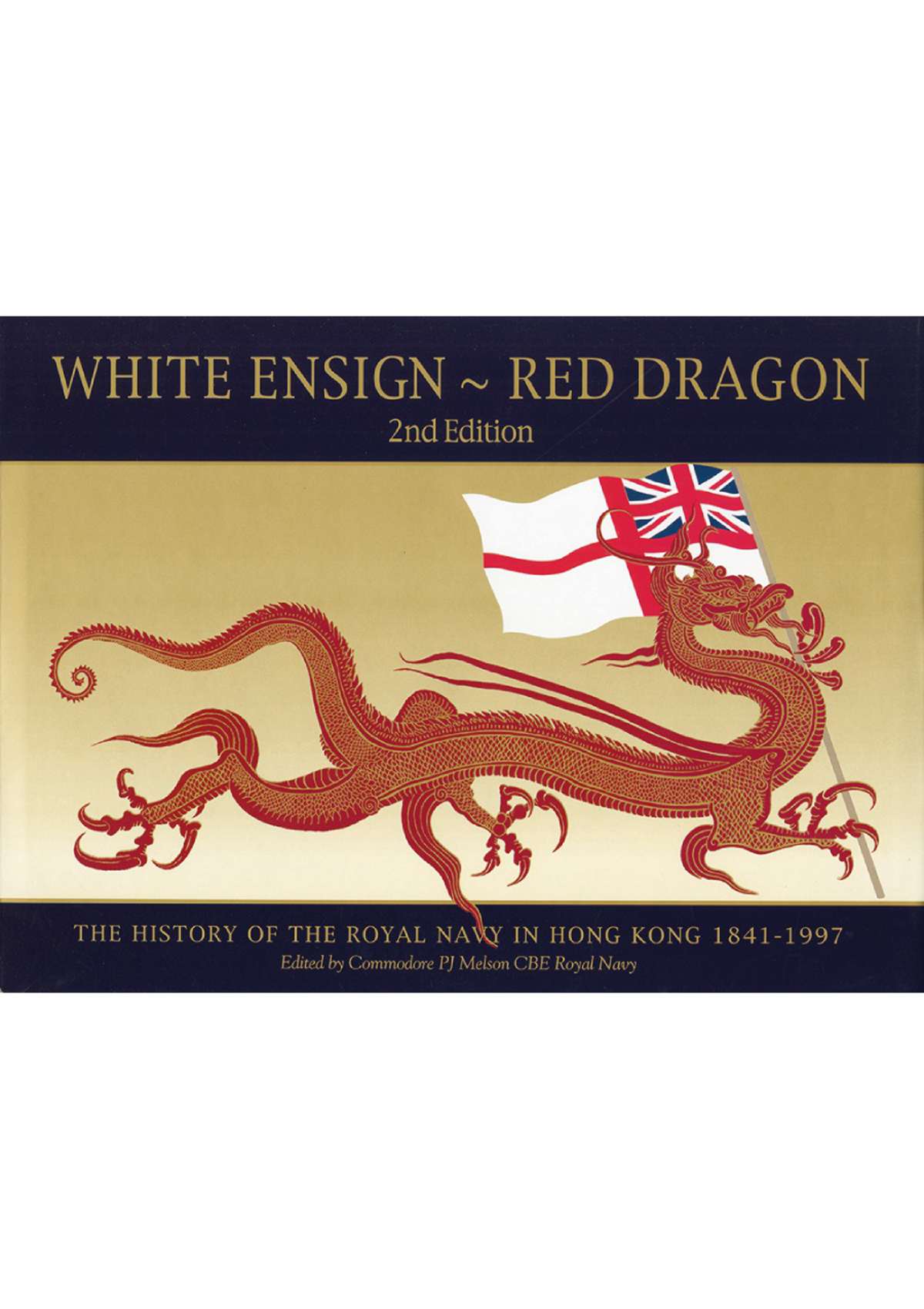 2241 - White Ensign-Red Dragon, History of RN in HK 1841 - 1997