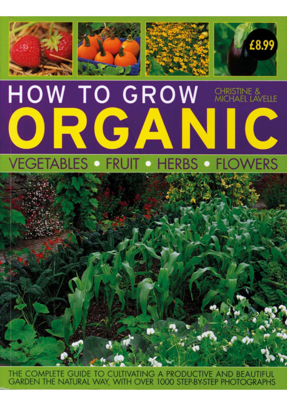 8448 - How to grow Organic Veg,Fruit,Herbs & Flowers