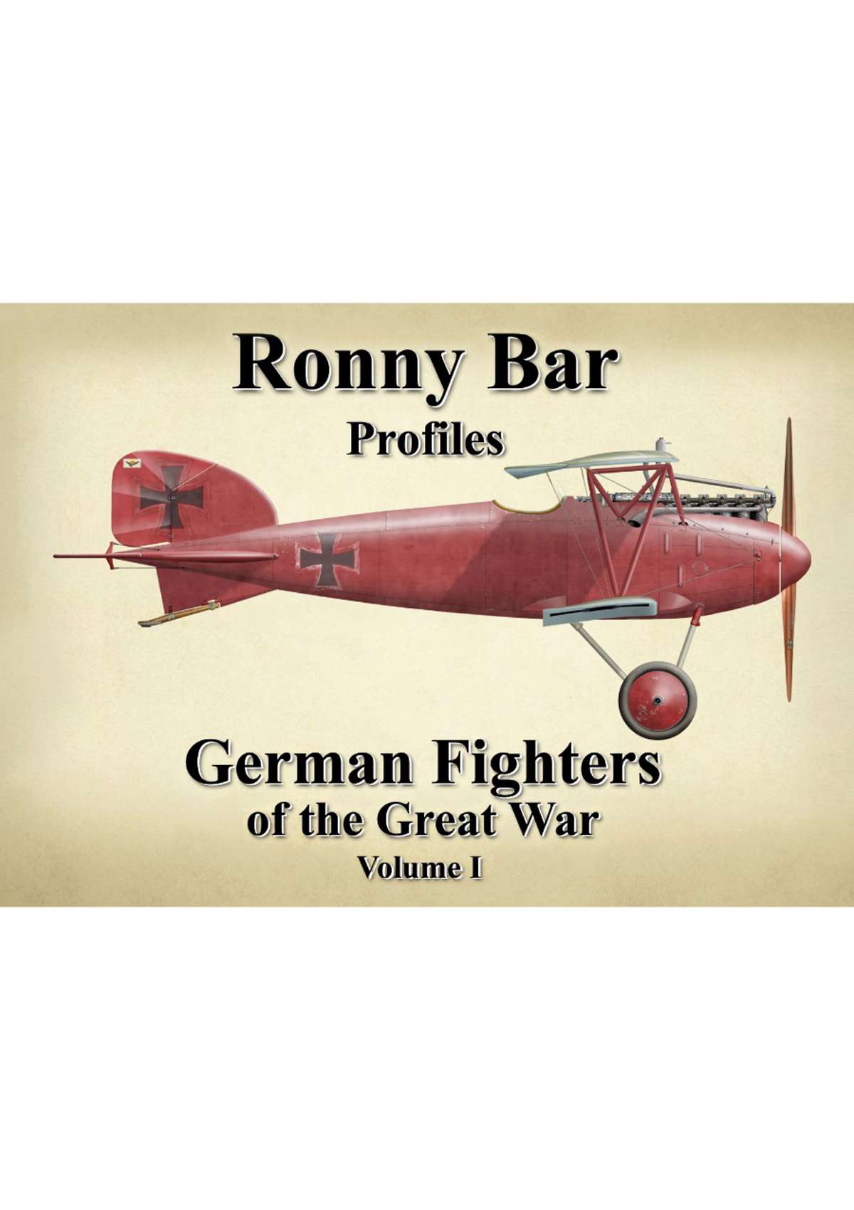 Book: Ronny Bar Profiles - German Fighters of the Great War Vol 1