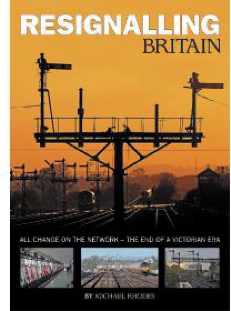 Bookazine - Resignalling Britain - All Change on the network