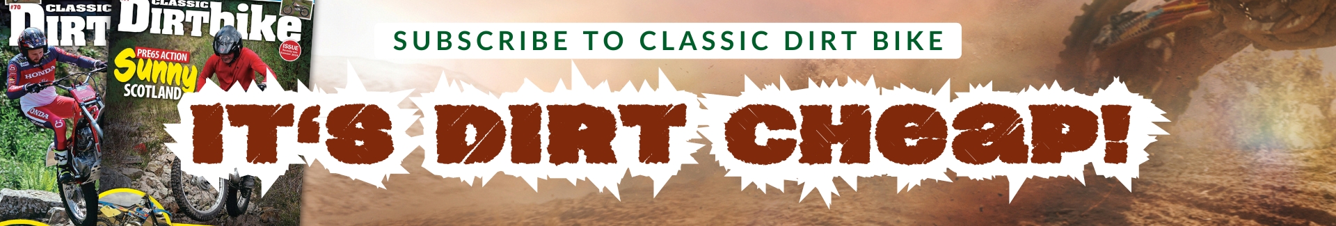 Classic Dirt Bike Magazine - It's Dirt Cheap Subs offer - May 2024 Blast